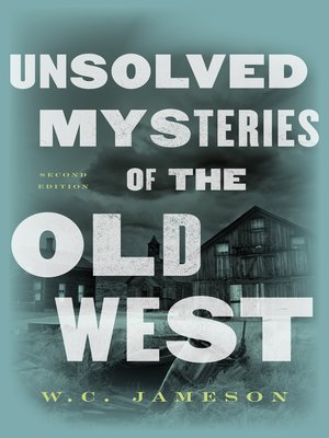 cover image of Unsolved Mysteries of the Old West